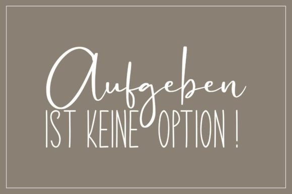 Aufgeben Ist Keine Option Graphics for Crafts and Digital Products