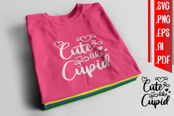Cute Like Cupid Svg Eps Ai Png Pdf: Graphics for Crafts & Content