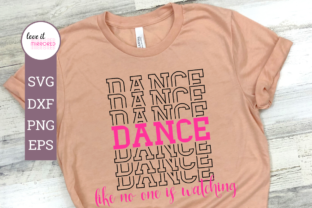 Dance Like No One is Watching Graphics for Crafts and Content