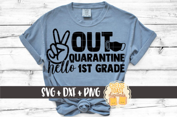 Peace out Quarantine Hello 1st Grade Graphics for Crafts