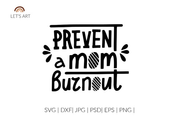 Prevent a Mom Burnout SVG: A Mental Health Illustration for Design Projects