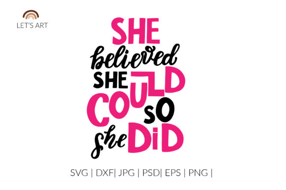 She Believed She Could, So She Did SVG – A Powerful Graphic Asset