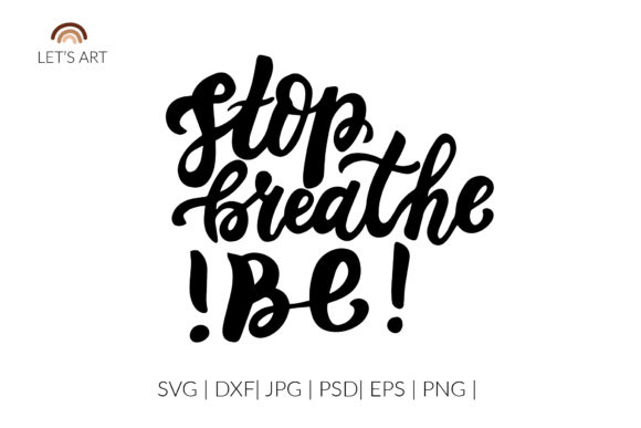 Stop, Breathe, Be SVG for Mental Health Crafts
