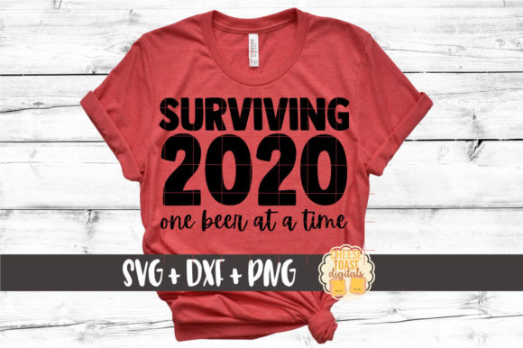 Surviving 2020 One Beer at a Time Graphic Design for Crafts