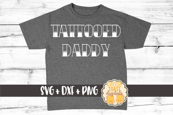 Tattooed Daddy Graphics for Crafts Projects