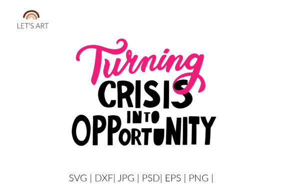 Turning Crisis into Opportunity SVG for Branding and Packaging
